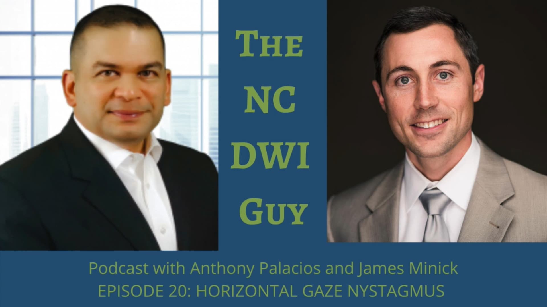 NC DWI Guy Episode # 20: HGN with Anthony Palacios | Minick Law